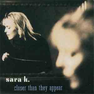 Sara K. - Closer Than They Appear download free