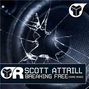 Scott Attrill - Breaking Free (Hard Bass) download mp3 flac