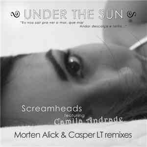 Screamheads Feat Camila Andrade - Under The Sun (Remixes) download mp3 flac