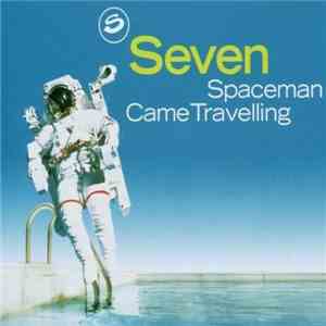 Seven  - Spaceman Came Travelling download free
