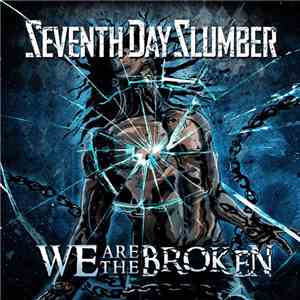 Seventh Day Slumber - We Are The Broken download mp3 flac