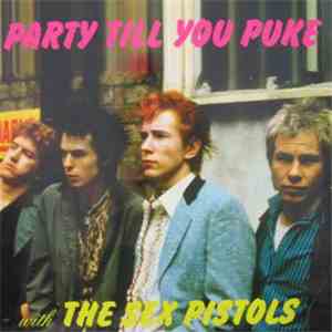 Sex Pistols - Party Till You Puke With The Sex Pistols download mp3 flac