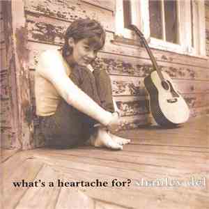 Shanley Del - What's A Heartache For? download mp3 flac