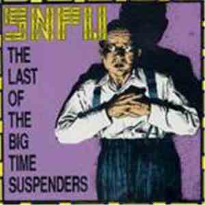 SNFU - The Last Of The Big Time Suspenders download mp3 flac