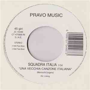 Squadra Italia / Loredana Berte - Una Vecchia Canzone Italiana / Amici Non Ne Ho download mp3 flac