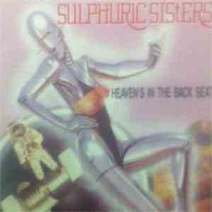 Sulphuric Sisters - Heaven's In The Back Seat download mp3 flac