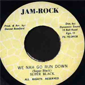 Super Black - We Nah Go Run Down download mp3 flac