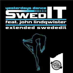 SwedIT Feat John Lindqwister - Yesterdays Dance download mp3 flac