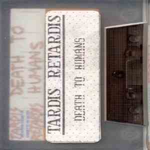 Tardis Retardis - Death To Humans download mp3 flac