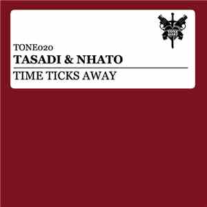 Tasadi & Nhato - Time Ticks Away download mp3 flac