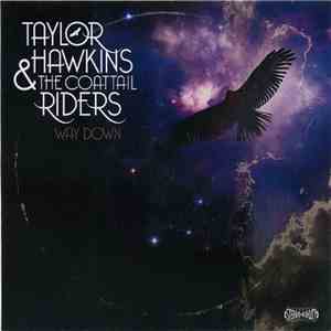 Taylor Hawkins & The Coattail Riders - Way Down download free