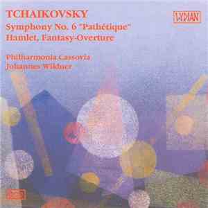 Tchaikovsky - Philharmonia Cassovia, Johannes Wildner - Symphony No. 6 "Pathétique" / Hamlet, Fantasy-Overture download mp3 flac