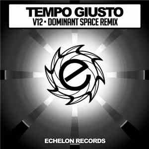 Tempo Giusto - V12 • Dominant Space Remix download mp3 flac