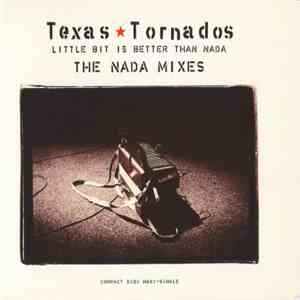 Texas Tornados - Little Bit Is Better Than Nada (The Nada Mixes) download mp3 flac