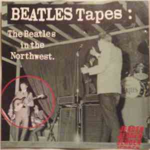 The Beatles - Beatles Tapes: The Beatles In The Northwest download mp3 flac