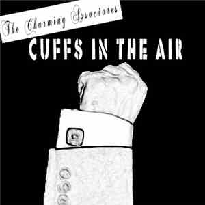 The Charming Associates - Put Your Cuffs In The Air download mp3 flac