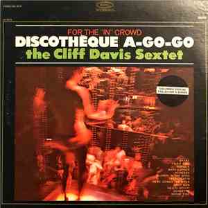 The Cliff Davis Sextet - Discotheque A-Go-Go download free