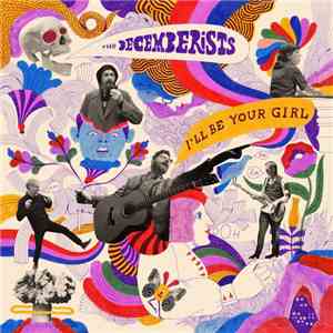 The Decemberists - I'll Be Your Girl download mp3 flac