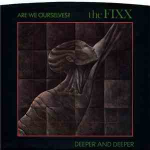 The Fixx - Are We Ourselves? / Deeper And Deeper download mp3 flac