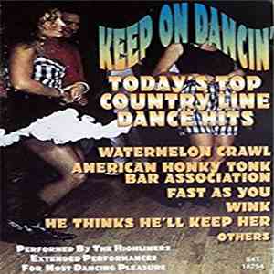 The Highliners  - Keep On Dancing: Today's Top Country Line Dance Hits download free