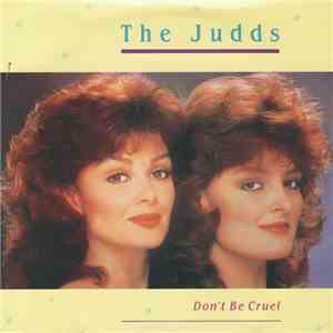 The Judds (Wynonna & Naomi) - Don't Be Cruel download free