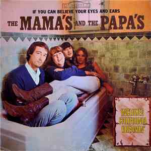 The Mama's And The Papa's - If You Can Believe Your Eyes And Ears download free
