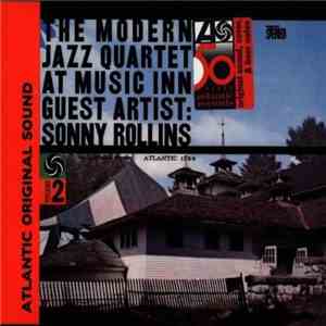 The Modern Jazz Quartet Guest Artist: Sonny Rollins - The Modern Jazz Quartet At Music Inn, Vol. 2 download mp3 flac
