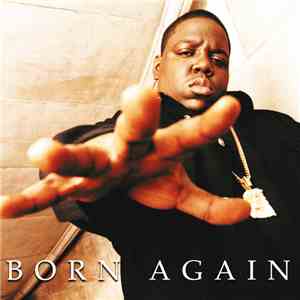 The Notorious B.I.G. - Born Again download mp3 flac