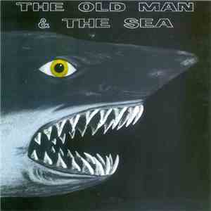 The Old Man & The Sea - The Old Man & The Sea download mp3 flac