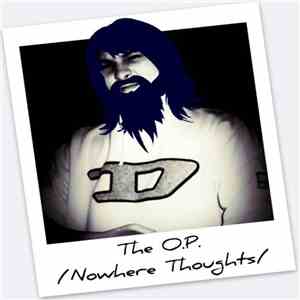 The O.P. - Nowhere Thoughts download free