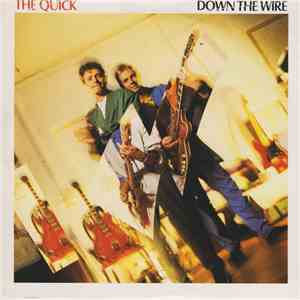 The Quick - Down The Wire download free