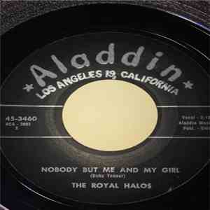The Royal Halos - Nobody But Me And My Girl / My Love Is True download mp3 flac