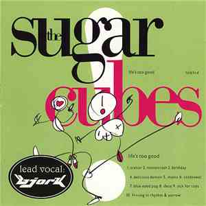 The Sugarcubes - Life's Too Good download mp3 flac