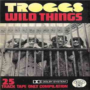 The Troggs - Wild Things download free