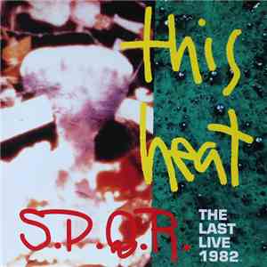 This Heat - S.P.Q.R. The Last Live 1982 download mp3 flac