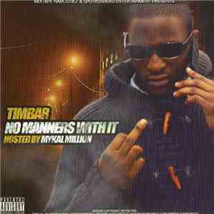 Timbar - No Manners Wit It download mp3 flac