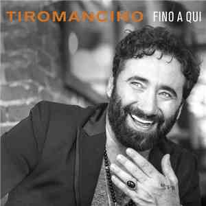 Tiromancino - Fino A Qui download free