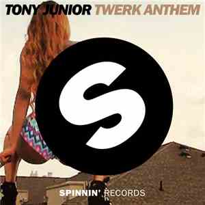 Tony Junior - Twerk Anthem download free