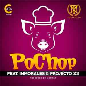 Tony Montana Music Featuring Immorales & Projecto 23 - PoChop download free