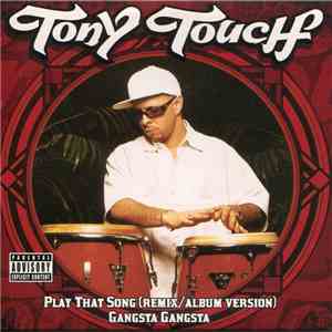 Tony Touch - Play That Song - Gangsta Gangsta download free