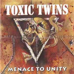 Toxic Twins  - Menace To Unity download free