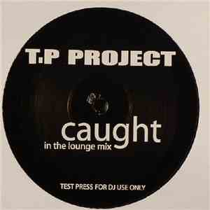 T.P Project - Caught download mp3 flac