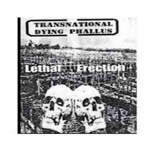 Transnational Dying Phallus - Lethal Erection download mp3 flac