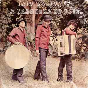 Trio Do Norte - A Grandeza Do País download mp3 flac