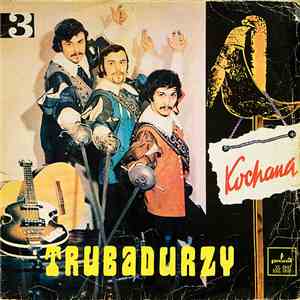 Trubadurzy - Kochana  download mp3 flac