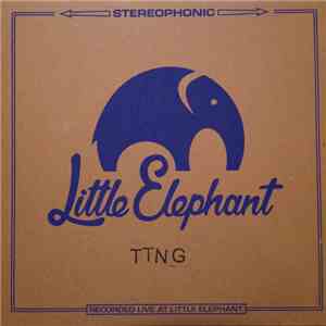 TTNG - Little Elephant Sessions download mp3 flac