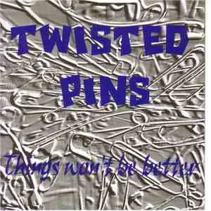 Twisted Pins - Thins Won´t Be Better download mp3 flac