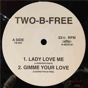 Two-B-Free - Lady Love Me / Gimme Your Love / 7-6-5-4-3-2-1 Blow Your Whistle download free