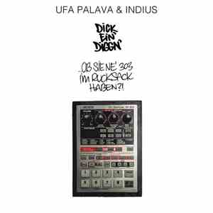 Ufa Palava & Indius - Dick Ein' Diggn' (#2) "...Ob Sie Ne' 303 Im Rucksack Haben ?!" download mp3 flac