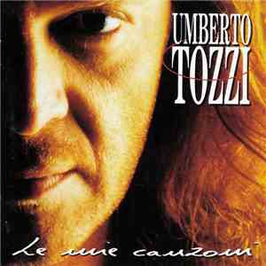 Umberto Tozzi - Le Mie Canzoni download free